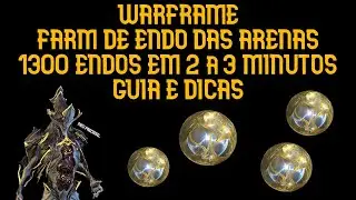 Warframe - Farm de Endo das Arenas - 1300 endos em 2 minutos - Guia do farm e opini&atilde;o