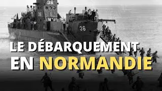 Le D&eacute;barquement de Normandie : 6 Juin 1944 | Documentaire sur le Jour-J