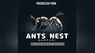 Danfari - Ants Nest (Aidonia & Blaaaze Diss) 2025 [Mixed By Danfari]