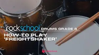 Rockschool Drums Grade 8: How To Play 'Freightshaker'