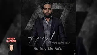 El Monarca Andrw John - No Soy Un Ni&ntilde;o (Bachata)