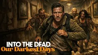 Zombie Apocalypse Survival GOES TERRIBLY WRONG | Into The Dead: Our Darkest Days Ep 2