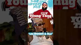 YOUNG THUG Blames LIL WOODY for Beef With NUT & Snitching