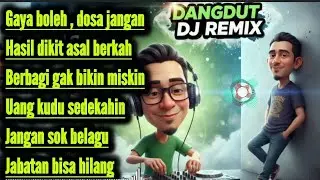 Gaya boleh,Dosa jangan_DANGDUT DJ REMIX FULL BASS TERBARU 