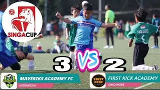 SINGA CUP liga    MAVERICKS ACADEMY INDONESIA VS FIRST KICK ACADEMY SINGAPORE