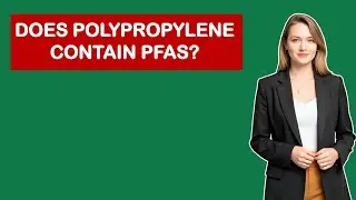 Does Polypropylene Contain PFAS?