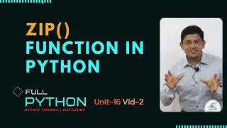 Python : Unit16-Video2: zip function in python | python unzip | In Hindi | Neeraj Sharma
