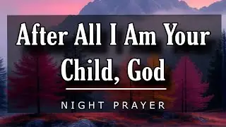 Pray This Powerful Pray When You Feel Weak | Night Prayer Before You Sleep | Let’s Pray