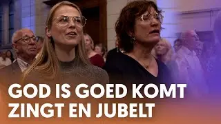 God is goed komt zingt en jubelt - Nederland Zingt