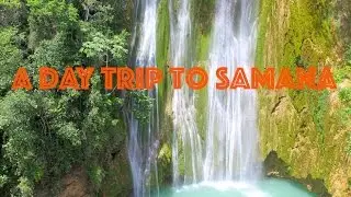 A Day Trip To Samana