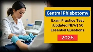 Central Phlebotomy Exam Practice Test 2025 [Updated NEW] 50 Essential Questions Answers