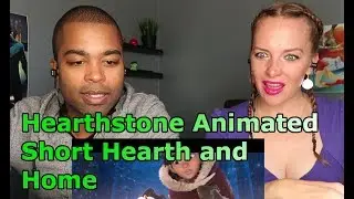 Hearthstone Animated Short: Hearth and Home (REACTION 🔥)