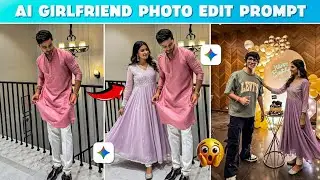 AI Girlfriend Photo Editing Prompts | Photo Me Girl Add Kaise Kare | How To Add Girl In Photo Gemini