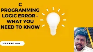 C Programming Logic Error &ndash; What You Need to Know