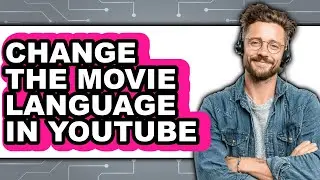 How to Change the Movie Language in Youtube (updated)