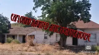 #abandoned, #haunted, #exploring  EXPLORING ATTIC MONSTER HOUSE