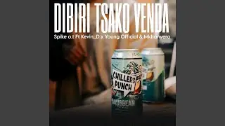Dibiri tsako Venda (feat. Kevin_D, Young Offixial & Mkhanyero)