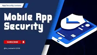 Mobile App Security Explained | Best Practices, Threats & Tools to Secure Your App in 2025