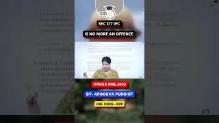 Sec 377 IPC : Not a Crime in BNS, 2023 | Apoorva Purohit | StudyIQ Judiciary