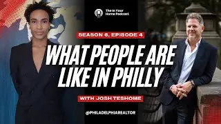 Dating, Men, and Real Estate in Philly with Josh Teshome | In Your Home Podcast