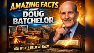 Amazing Facts About Doug Batchelor You Probably Never Knew