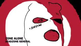 Zone Alone - DEADZONE GENERAL
