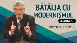 Cristi Ionescu - Bătălia cu Modernismul (sesiunea 1)