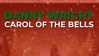 Danny Wright - Carol Of The Bells (Official Audio)