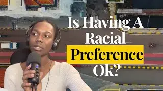 Is Having a Racial Preference in Dating Okay?