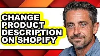 How to Change Product Description on Shopify - Step by Step