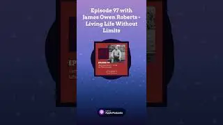 Episode 97 with James Owen Roberts - Living Life Without Limits - 60s - Nightfall 9:16 #shorts