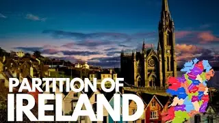 The Partition of Ireland | Dividing a Nation