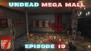 7 Days to Die 2.0 &ndash; Undead Mega Mall EP19 &ndash; Okkultismus in der Mall!?