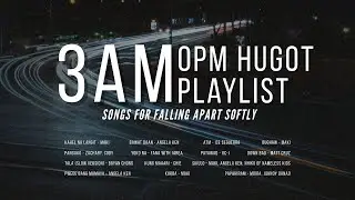 3AM OPM hugot playlist songs for falling apart softly| MOR Playlist Non-Stop OPM Songs ♪