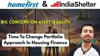 HomeFirst vs India Shelter &ndash; Big Difference In Their Outlook| Guidance Reduced