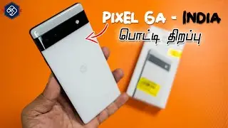 Google Pixel 6A - India Retail Unit - பொட்டி திறப்பு