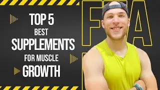 5 Best Supplements for Muscle Growth