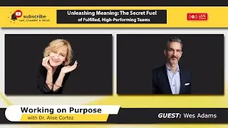 Unleashing Meaning: The Secret Fuel of Fulfilled, High-Performing Teams