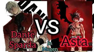 Dante Sparda vs Asta &ndash; Devil vs Anti-Magic! | Mugen Epic Battle