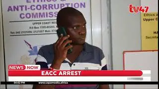 EACC arrests commissioner over the theft and sale of relief food in Garissa