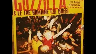 Gozzilla e le tre bambine coi baffi  -  Ovunque te ne andrai - Live 2016