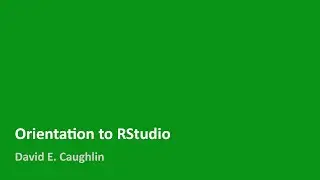 Orientation to RStudio