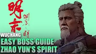 How to Beat Eternal Glory Zhao Yun's Spirit - Easy Guide | Wuchang Fallen Feathers
