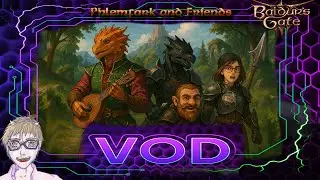 (VOD) Two Phlemfarks One Stumblebrush - Baldur's Gate 3 w/ DecreeB
