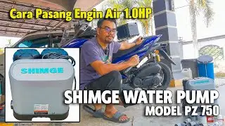 CARA PASANG ENJIN AIR SHIMGE PZ750, HOW TO INSTALL SHIMGE PZ750 WATER PUMP, PASANG WATER PUMP SHIMGE