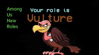 I  will eat you all! Modded Among Us Other Roles Vulture