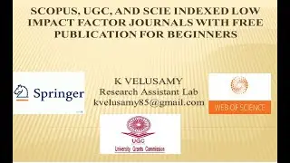 Scopus, UGC, and SCIE indexed low impact factor journals with free publication for beginners