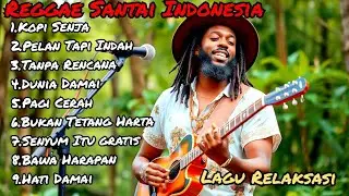 Kumpulan Lagu Reggae Santai indonesia  🌴 musik Reggae untuk menemani ngopi di teras Rumah