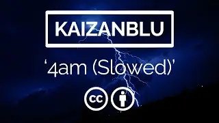 KaizanBlu - 4am (Slowed)