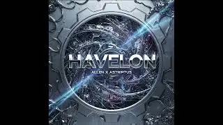 HAVELON | ALLEN & ASTRIPTUS | EDM Club Banger 2026
